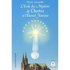 L'Ecole des myst�res de Chartres et l'�ternel f�minin