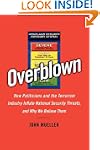 Overblown: How Politicians and the Te...
