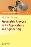 Geometric Algebra with Applications in Engineering (Geometry and Computing)