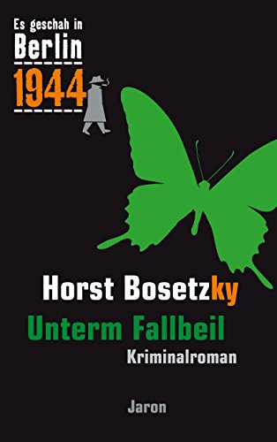 Unterm Fallbeil: Kappes 18. Fall. Kriminalroman (Es geschah in Berlin) (German Edition)