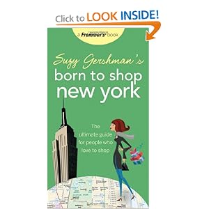 Suzy Gershman's Born to Shop New York: The Ultimate Guide for People Who Love to Shop