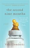 The Second Nine Months: One Woman Tells the Real Truth about Becoming a Mom. Finally.