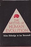 The myths of human evolution