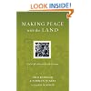 Making Peace with the Land: God's Call to Reconcile with Creation (Resources for Reconciliation)