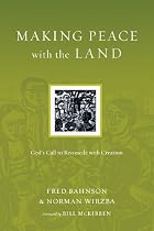 Making Peace with the Land: God's Call to Reconcile with Creation (Resources for Reconciliation) Making Peace with the Land: God's Call to Reconcile with Creation (Resources for Reconciliation)