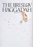 Breslov Haggadah: The Traditional Pesach Haggadah: With Commentary Based on the Teachings of Rebbe Nachman of Breslov