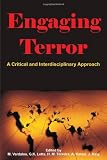 Engaging Terror: A Critical and Interdisciplinary Approach (The Human Condition Series)