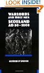 Warlords and Holy Men: Scotland AD 80...