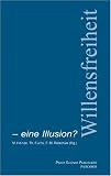 Willensfreiheit eine Illusion?: Naturalismus und Psychiatrie