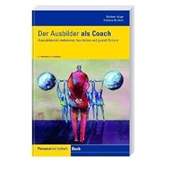 Der Ausbilder als Coach: Auszubildende motivieren, beurteilen und gezielt f�rdern