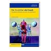 Der Ausbilder als Coach: Auszubildende motivieren, beurteilen und gezielt f�rdern