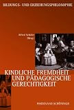 Kindliche Fremdheit und p�gagogische Gerechtigkeit