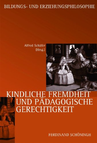 Kindliche Fremdheit und p�gagogische Gerechtigkeit