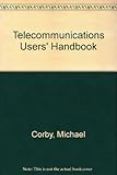 Telecomms users' handbook : the official manual of the Telecommunications Users' Association