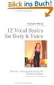 12 Vocal Basics for Body & Voice: Belcanto - Bewegungstraining Stimme & K�rper