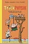 Trickphysik: Schr�ge Experimente und schweineschlaue Tricks