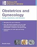Obstetrics & Gynecology: Cases, Questions, and Answers for Board Review (McGraw-Hill Specialty Board Review)