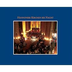 Hannovers Kirchen bei Nacht: Bildband