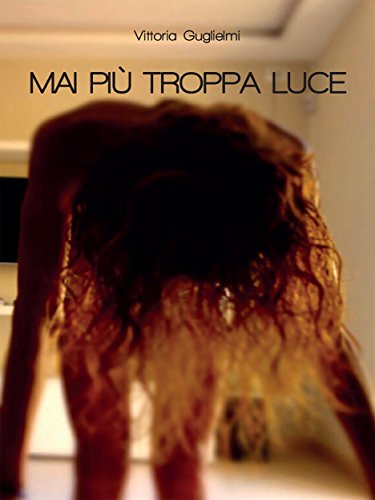 Mai più troppa luce (Italian Edition)