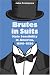 Book Brutes in Suits: Male Sensibility in America, 1890--1920 (Gender Relations in the American Experience)