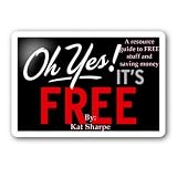 Oh YES! It's Free! A resource guide to saving money and FREE stuff