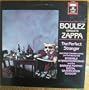 Boulez Conducts Zappa : The Perfect Stranger