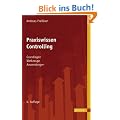 Praxiswissen Controlling: Grundlagen - Werkzeuge - Anwendungen