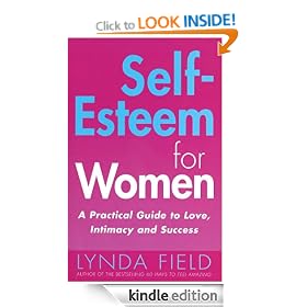 Self-Esteem For Women: A Practical Guide to Love, Intamacy and Success