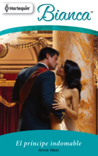 El príncipe indomable (Bianca) (Spanish Edition)