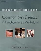 Milady's Aesthetician Series: Common Skin Diseases: A Handbook for the Aesthetician