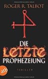 Image of Die letzte Prophezeiung: Thriller
