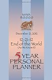 12-21-12 End of the World (As We Know It): Five Year Personal Planner