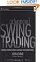 Advanced Swing Trading: Strategies to Predict, Identify, and Trade Future Market Swings (Wiley Trading)