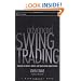 Advanced Swing Trading: Strategies to Predict, Identify, and Trade Future Market Swings (Wiley Trading)