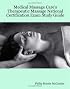 Medical Massage Care's Therapeutic Massage National Certification Exam Study Guide