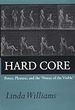 Buy : Hard Core: Power, Pleasure, and the "Frenzy of the Visible": Expanded Edition