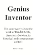 Genius Inventor: The controversy about the work of Randell Mills, America's Newton, in historical and contemporary context