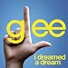 I Dreamed A Dream (Glee Cast Version Featuring Idina Menzel)