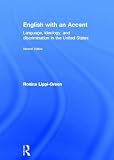 English with an Accent: Language, Ideology and Discrimination in the United States