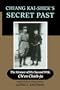 Chiang Kai-shek's Secret Past: The Memoir Of His Second Wife