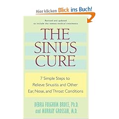 The Sinus Cure: 7 Simple Steps to Relieve Sinusitis and Other Ear, Nose, and Throat Conditions