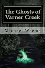 The Ghosts of Varner Creek