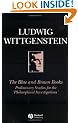 The Blue and Brown Books: Preliminary Studies for the Philosophical Investigations