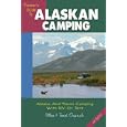 Traveler's Guide to Alaskan Camping: Alaska and Yukon Camping with RV or Tent (Traveler's Guide series) by Mike Church and Terri Church