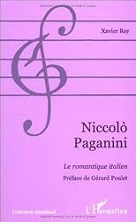 Niccolò Paganini: Le romantique italien (Collection Univers musical)