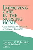 Improving Care in the Nursing Home: Comprehensive Reviews of Clinical Research (Comprehensive reviews of clinical research)