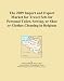 Books : The 2009 Import and Export Market for Travel Sets for Personal Toilet, Sewing, or Shoe or Clothes Cleaning in Belgium