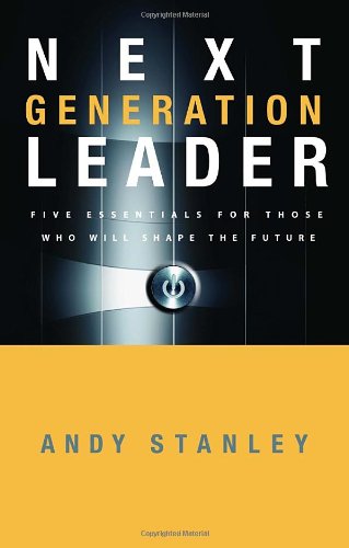 Download Next Generation Leader: 5 Essentials for Those Who Will Shape the Future Download Next Generation Leader: 5 Essentials for Those Who Will Shape the Future