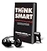 Books : Think Smart: A Neuroscientist's Prescription for Improving Your Brain's Performance [With Earbuds] (Playaway Adult Nonfiction)