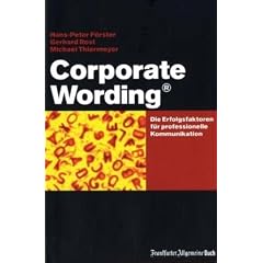 Corporate Wording �: Die Erfogsfaktoren f�r professionelle Kommunikation
